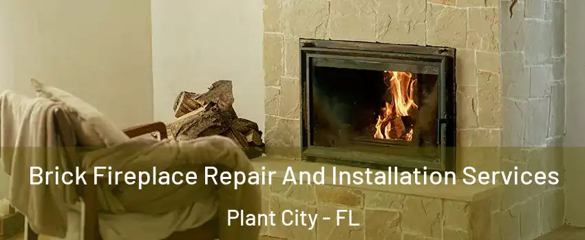  Brick Fireplace Repair And Installation Services Plant City - FL