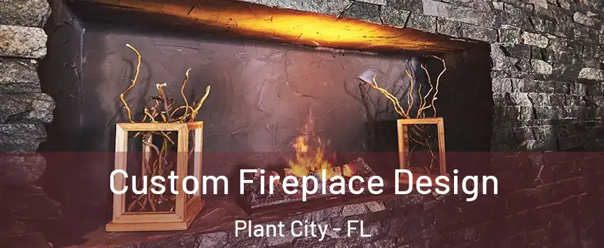  Custom Fireplace Design Plant City - FL