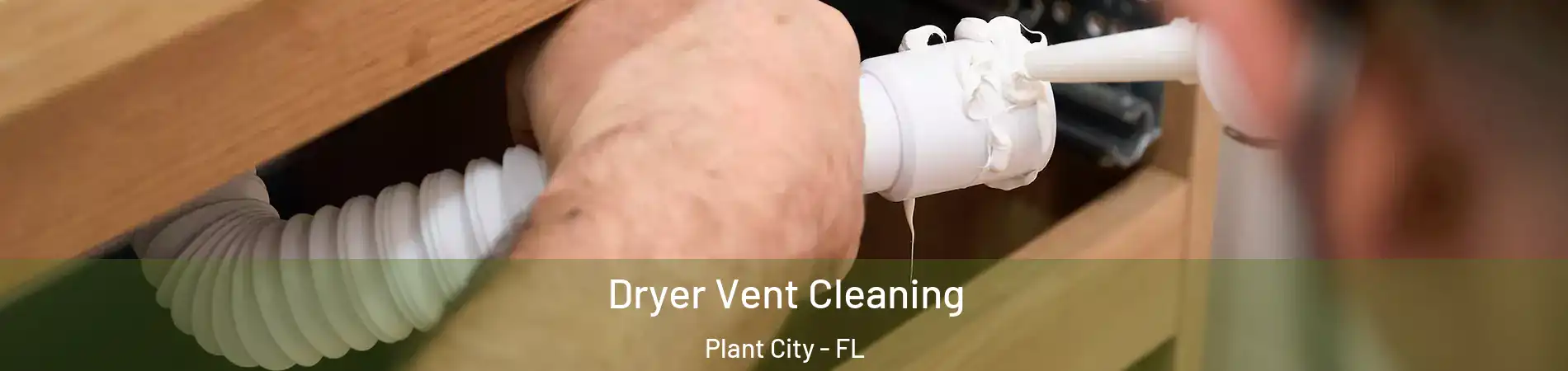  Dryer Vent Cleaning Plant City - FL