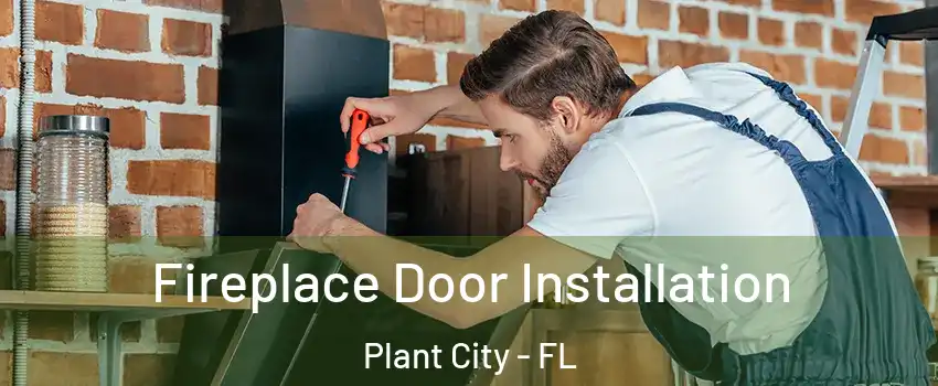  Fireplace Door Installation Plant City - FL