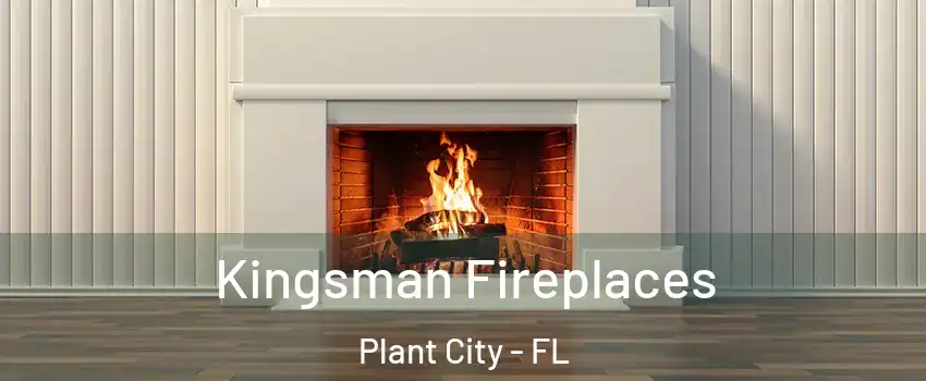  Kingsman Fireplaces Plant City - FL