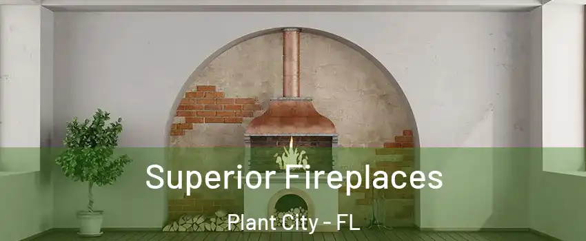  Superior Fireplaces Plant City - FL