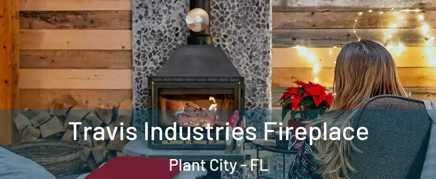  Travis Industries Fireplace Plant City - FL
